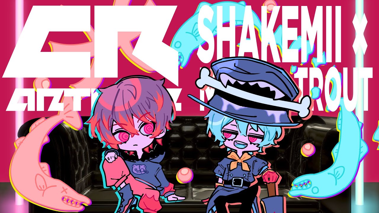 渚トラウト×しゃけみー】CR ANTHEM / nqrse × FAKE TYPE. - Arrange