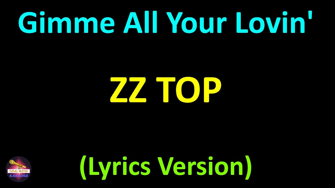 ZZ Top - Gimme All Your Lovin' (Lyrics version) - YouTube