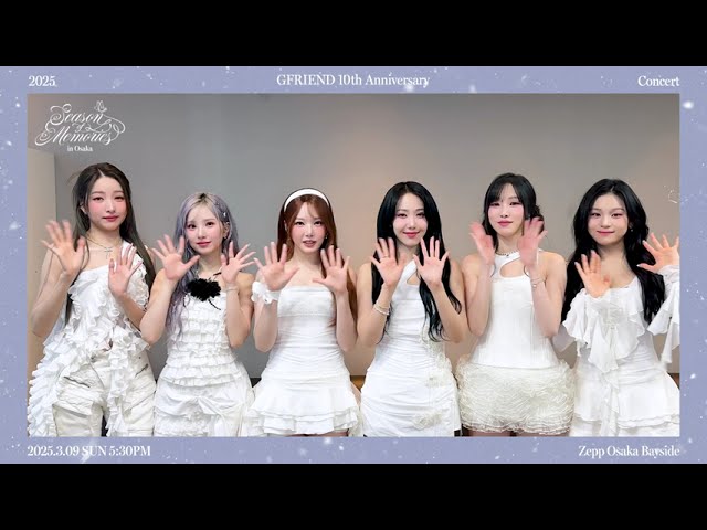 GFRIEND 10th Anniversary ＜Season of Memories＞ in Osaka - YouTube