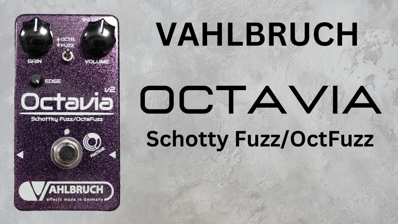 Vahlbruch Octavia V2- Schottky- Fuzz/OctaFuzz - YouTube