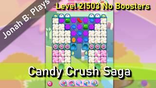 Candy Crush Saga Level 21503 No Boosters - YouTube