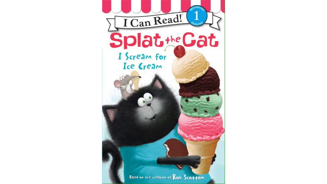 Splat the Cat I Scream for Ice Cream | Read Aloud - YouTube