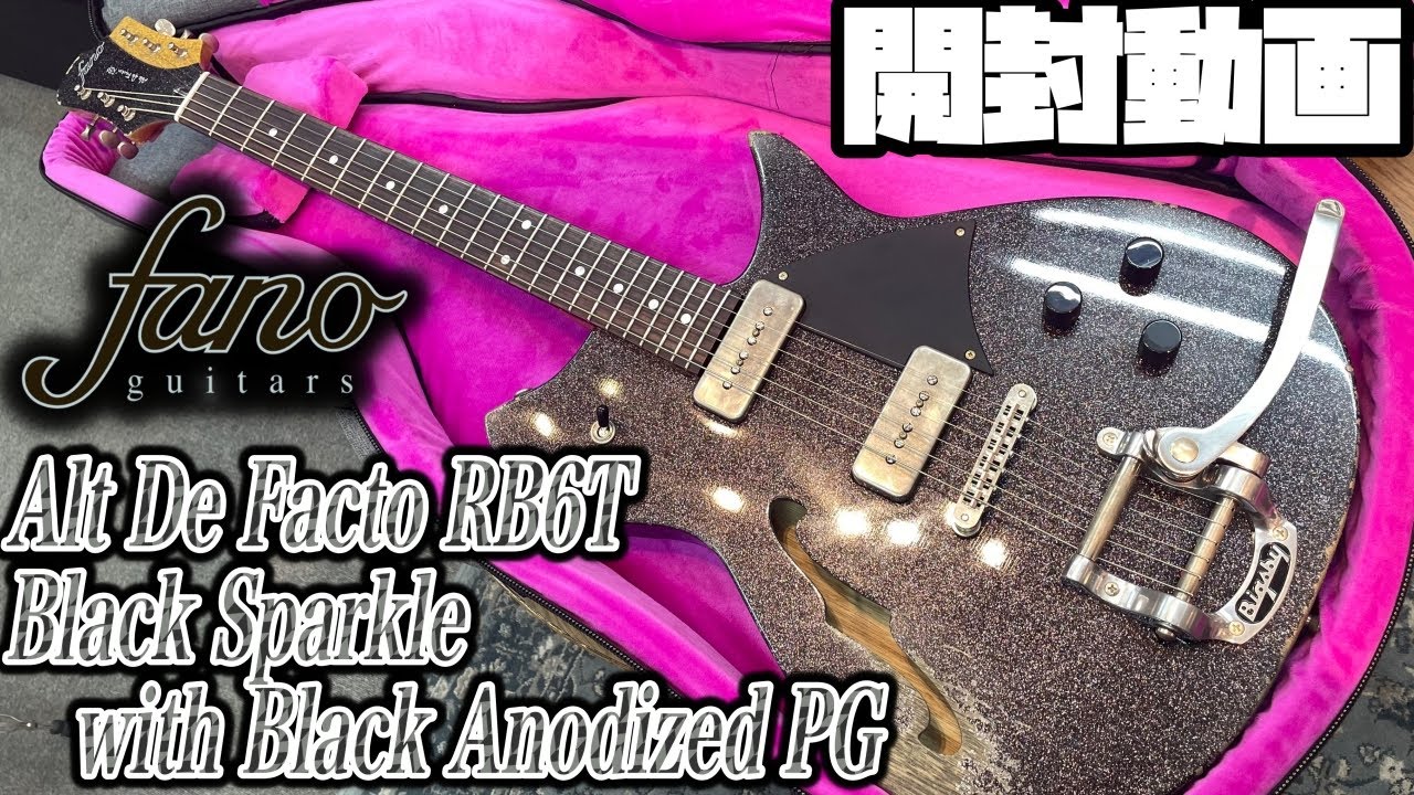 開封の儀！fano guitars Alt De Facto FB6T Black Sparkle with Black