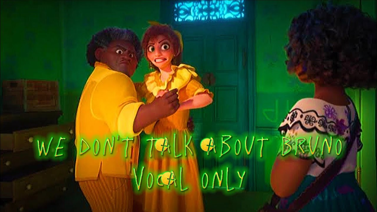 Disney Encanto We don't talk about Bruno Vocal Only - YouTube