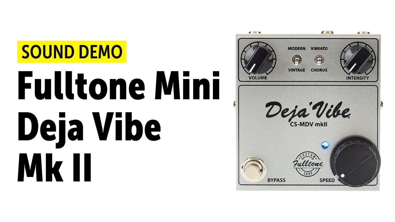 Fulltone Mini Deja Vibe Mk II - Sound Demo (no talking) - YouTube