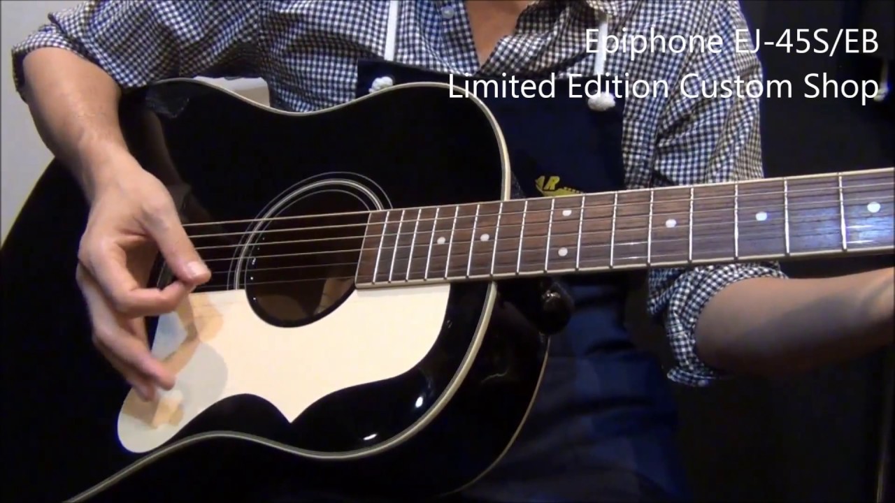 Epiphone EJ-45S/EB Limited Edition Custom Shop【オットリーヤ動画