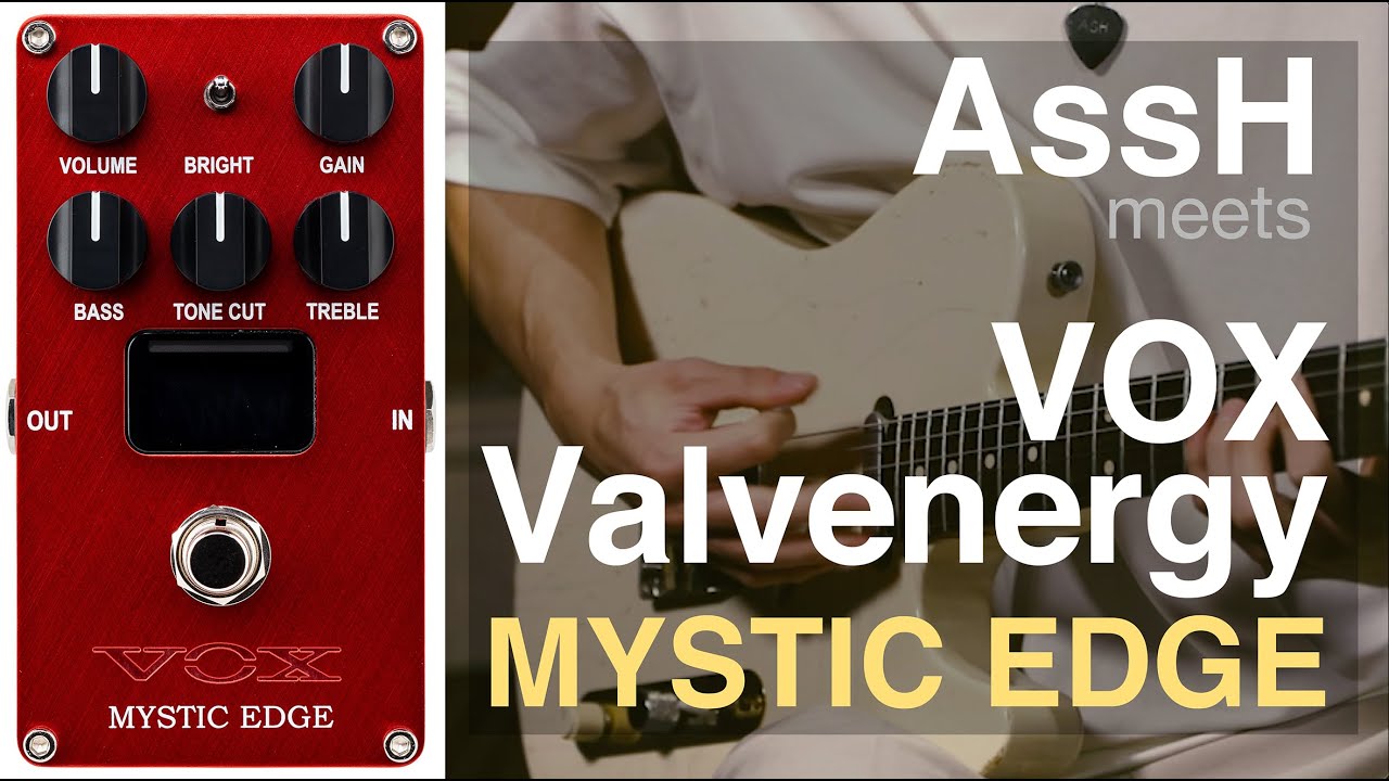 AssH meets VOX VALVENERGY 【MYSTIC EDGE】 - YouTube