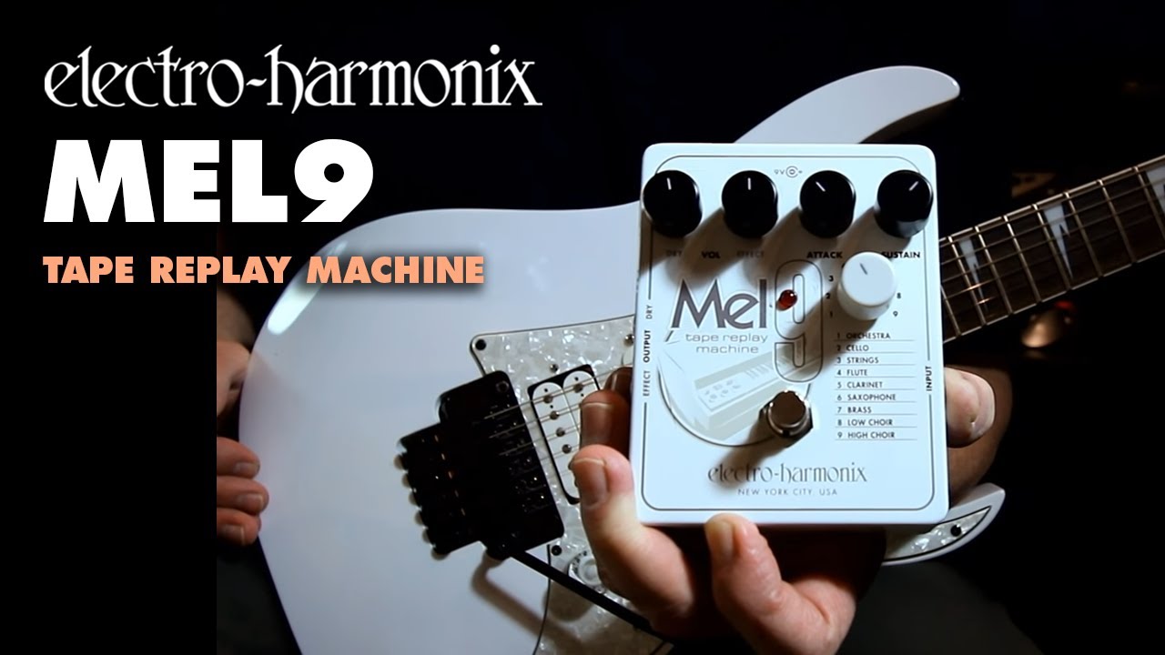 MEL9 | Tape Replay Machine - Electro-Harmonix