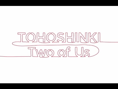 東方神起 / Remix Album 『Two of Us』～Music Video～ - YouTube