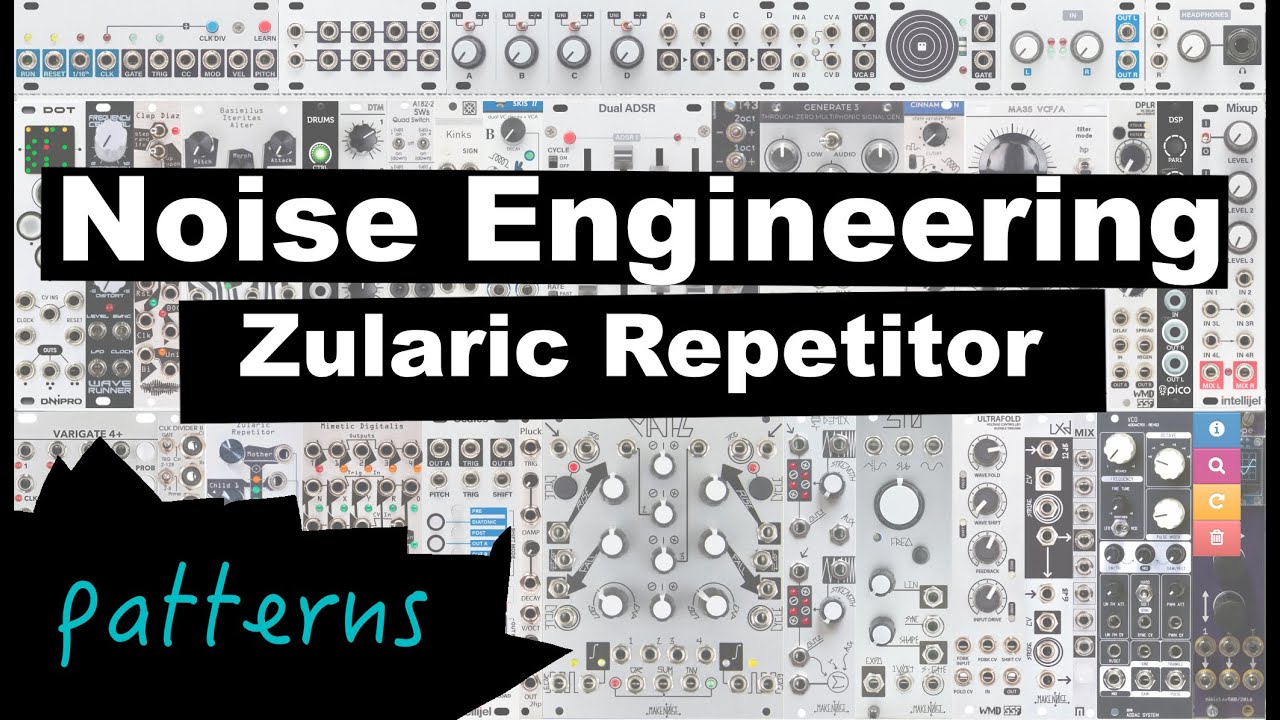 Noise Engineering Zularic Repetitor / all the patterns / no