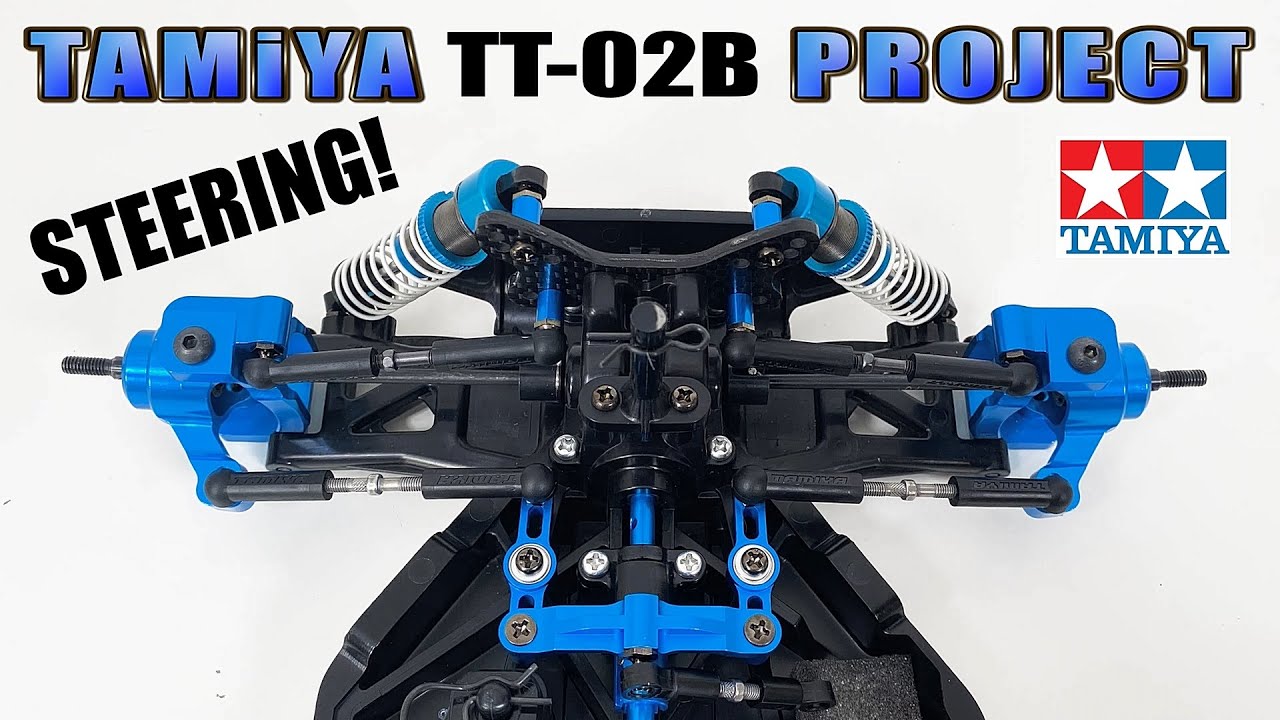 Tamiya TT-02B Project: TT-02 Steering Upgrade & TT-02B Full