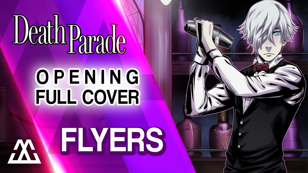 DEATH PARADE Opening Full - Flyers (Cover) - YouTube