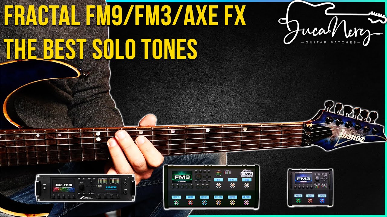 FRACTAL FM9/FM3/AXE FX - The Best Solo Guitar Tones!!! - YouTube