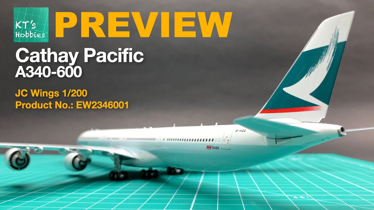 PREVIEW: JC Wings 1/200 Cathay Pacific A340-600 Unboxing and