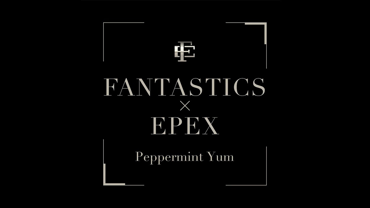 FANTASTICS × EPEX - Peppermint Yum [Official Audio] - YouTube