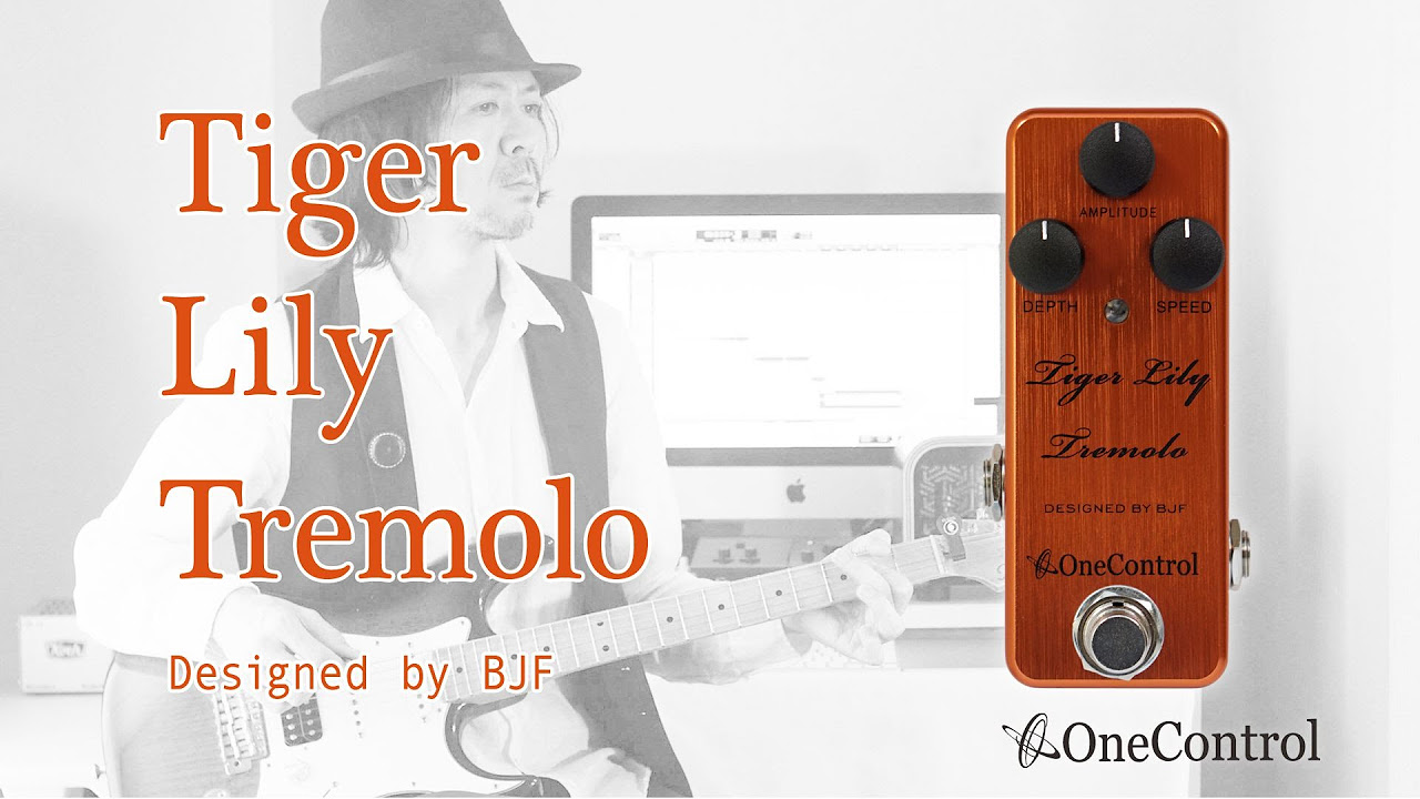 One Control | Tiger Lily Tremolo [Designed by BJF] - YouTube