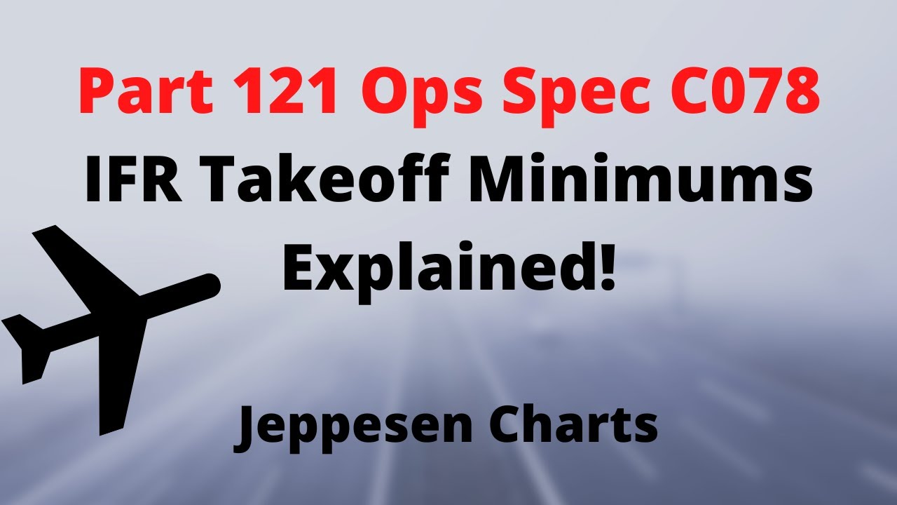 Part 121 Takeoff Minimums Explained: Ops Spec C078 Jeppesen 10-9