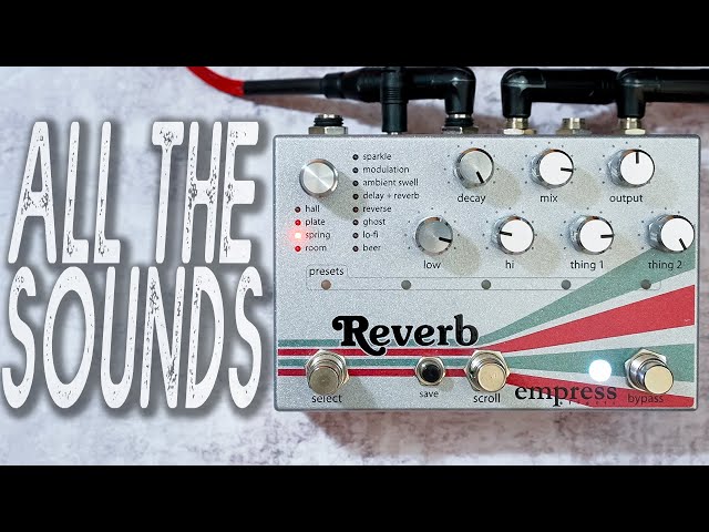 EMPRESS Effects | REVERB | ALL THE SOUNDS [NO TALK / ONLY TONES