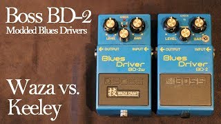 Boss Blues Driver: BD-2 Waza Craft vs. Keeley Phat Mod - YouTube
