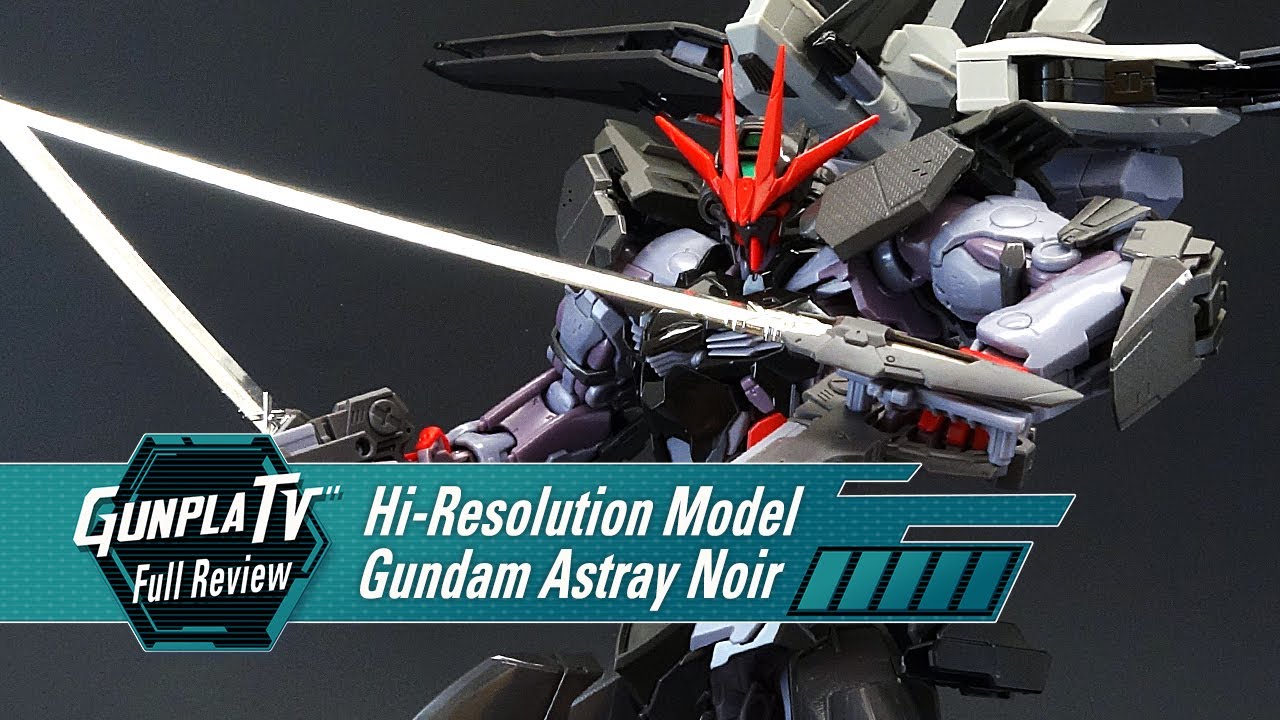 Hi-Resolution Model Gundam Astray Noir | Gunpla TV - YouTube