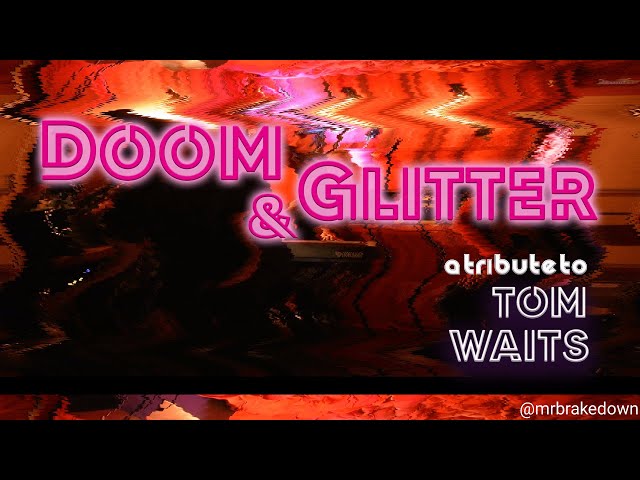 Doom and Glitter: A Tribute To Tom Waits 2025 - YouTube
