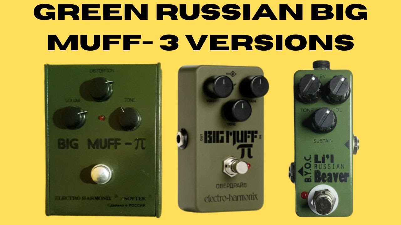 EHX Green Russian Big Muff Guitar Pedals- 3 Versions! - YouTube