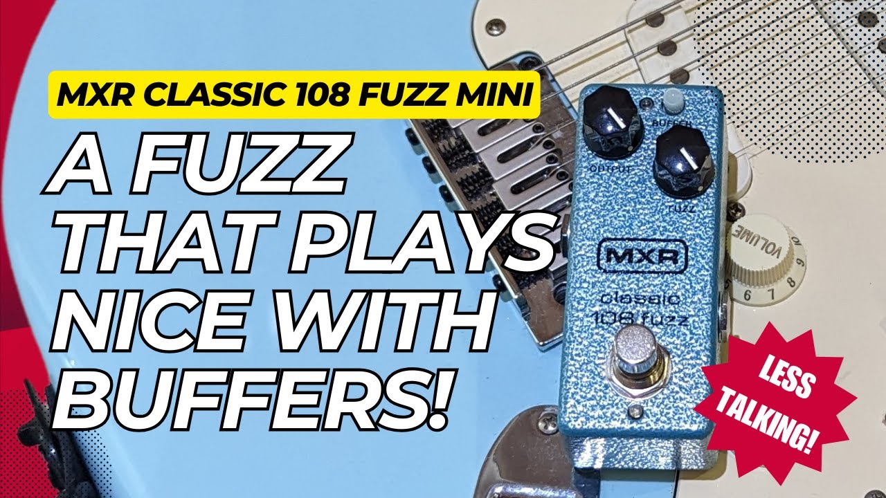 A Fuzz that works with Buffers - MXR CLASSIC 108 FUZZ MINI - YouTube
