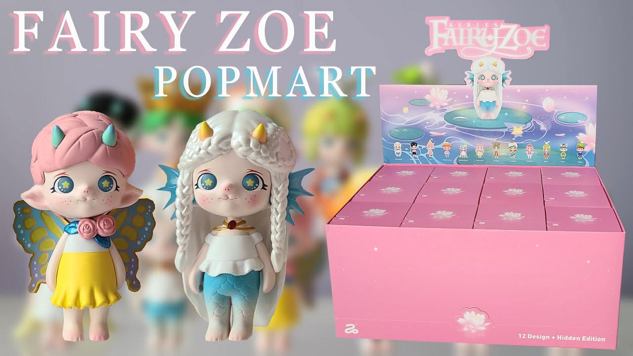 Fairy Zoe by Popmart (Full Case Unboxing) - YouTube