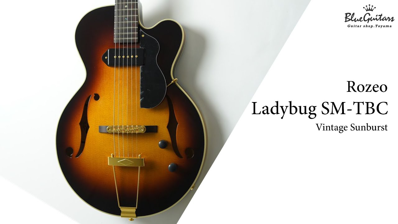 Blue Guitars - Rozeo / Ladybug SM-TBC - Vintage Sunburst - YouTube