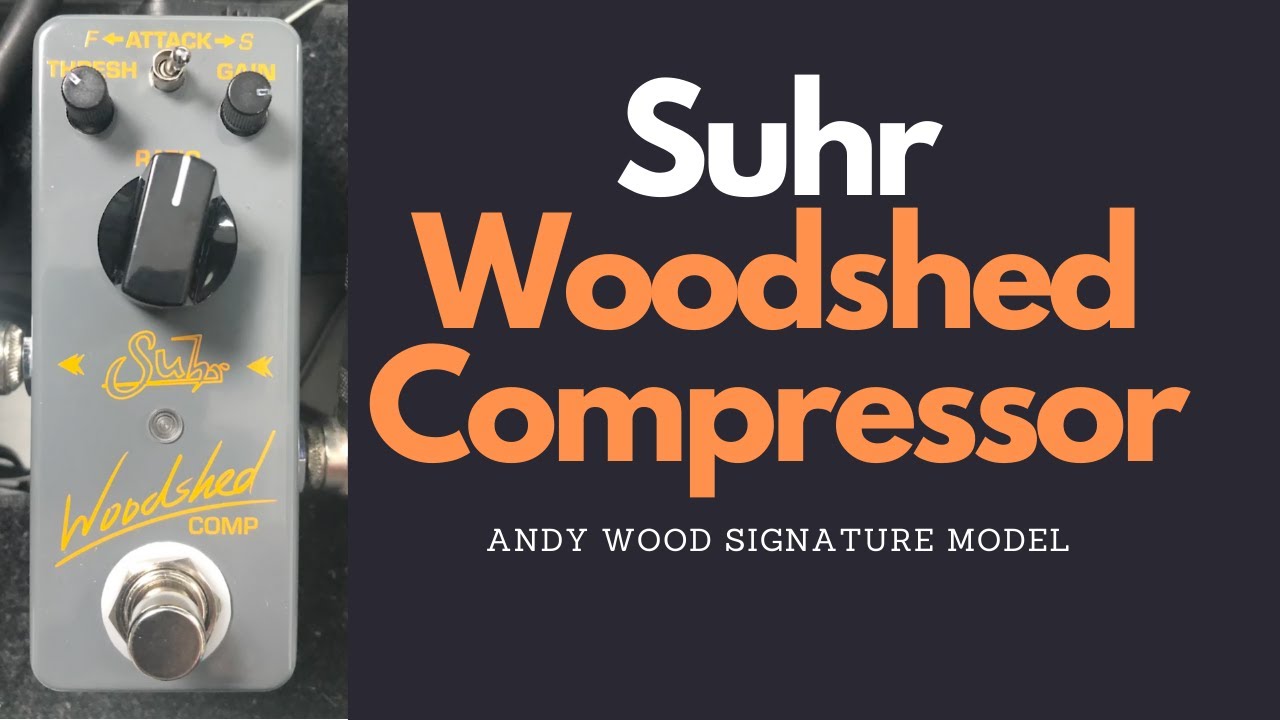 Suhr Andy Wood Signature Woodshed Compressor - Demo and run