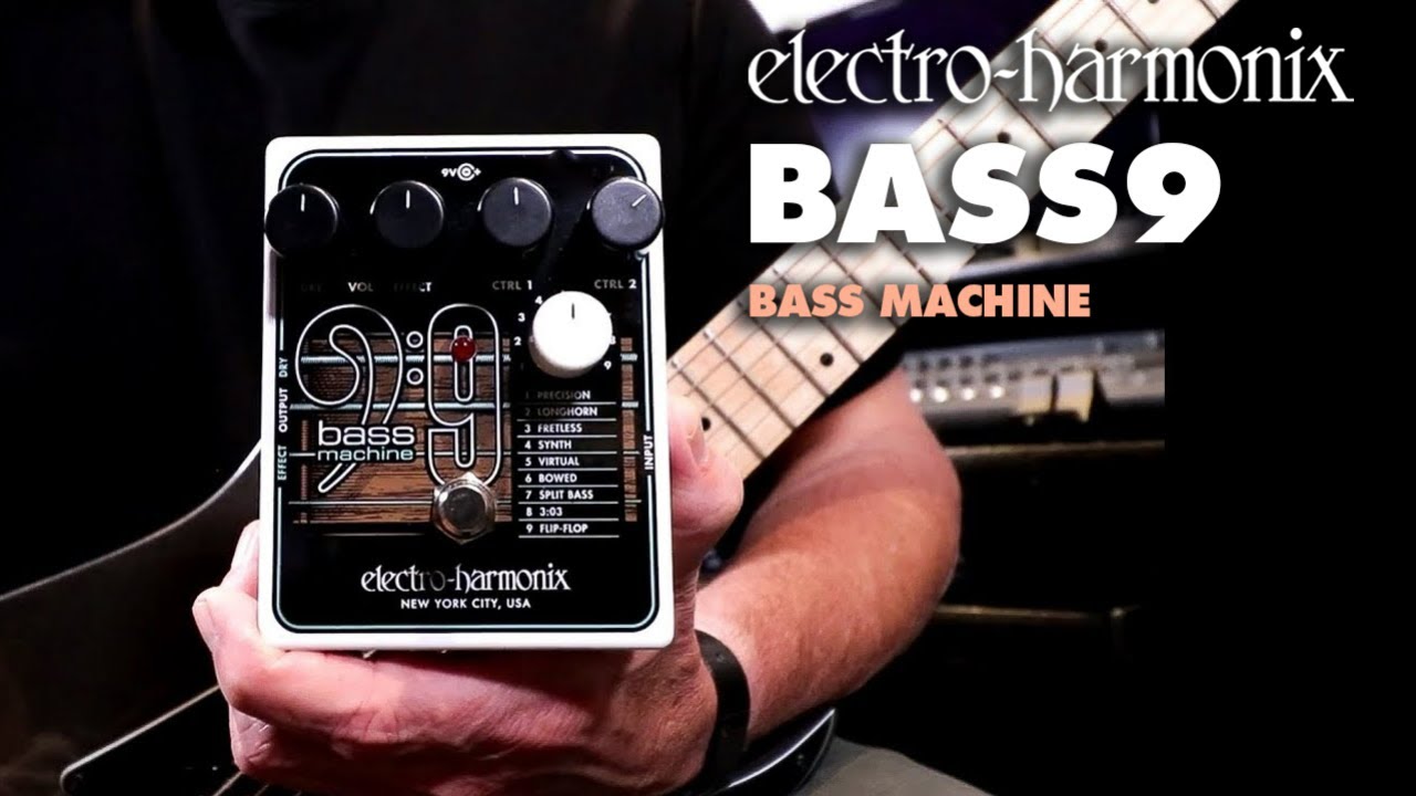 BASS9 | Bass Machine - Electro-Harmonix