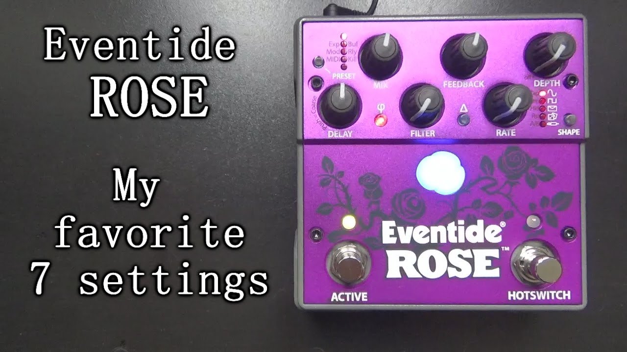 Eventide ROSE - My favorite 7 settings - YouTube