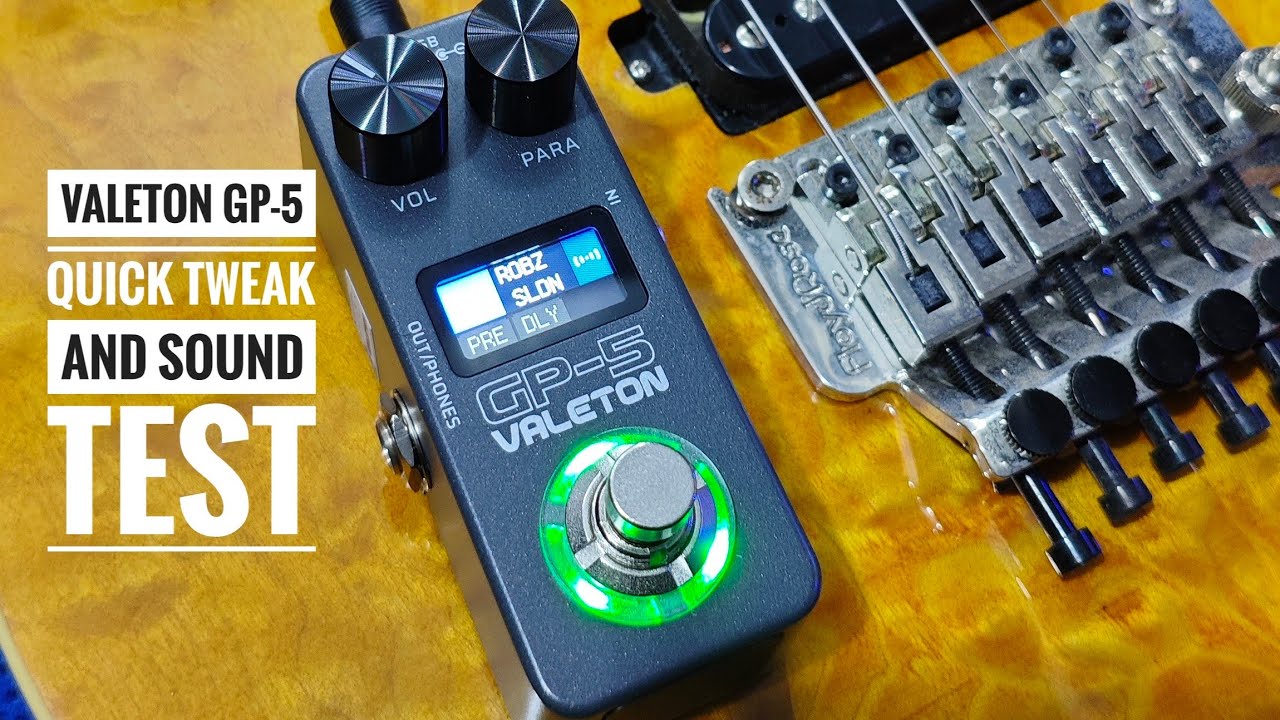 Valeton GP-5 Quick Tweak and Test - YouTube