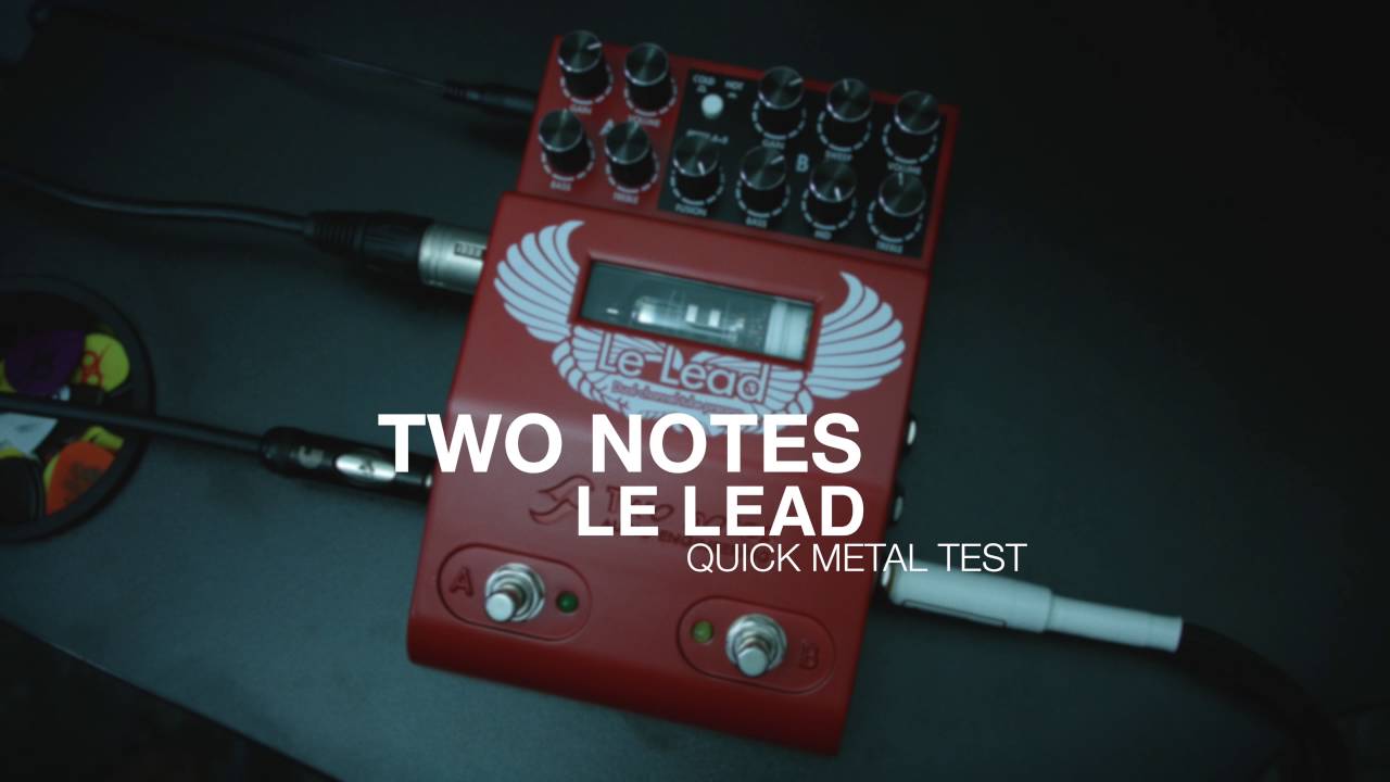 Two Notes Le Lead - Metal test - YouTube