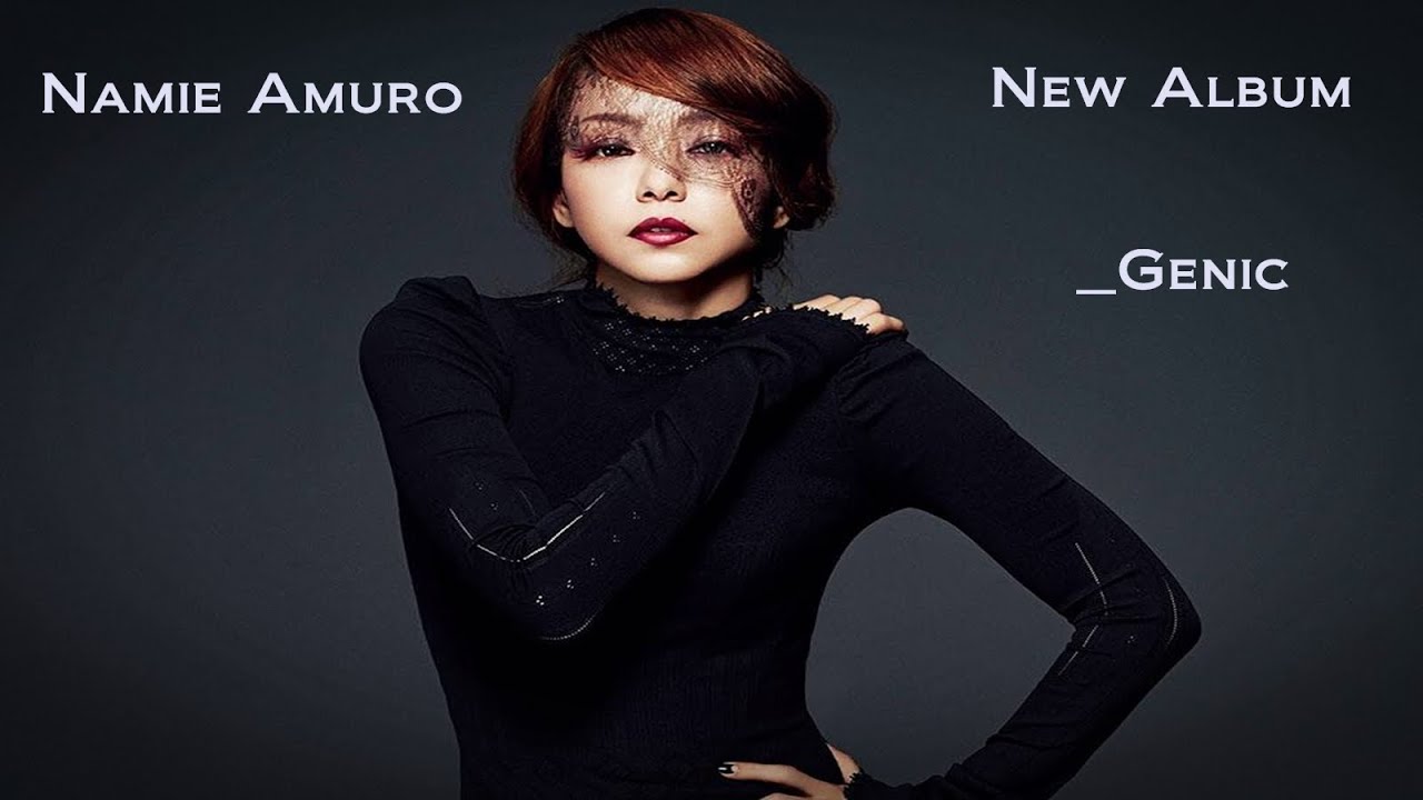 Namie Amuro 安室奈美恵 New Album [ _genic] - YouTube