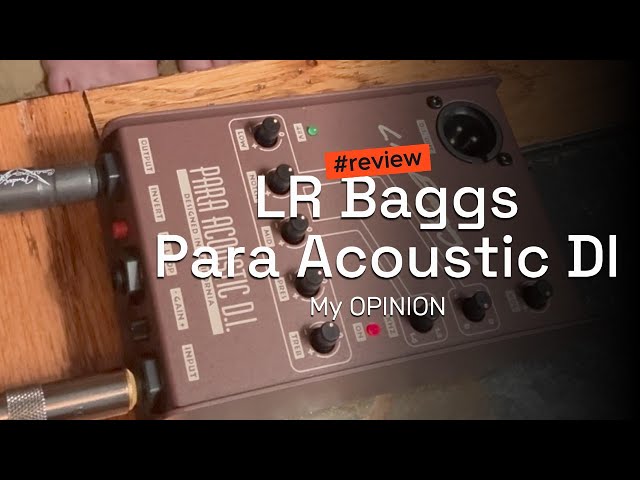 Let's Talk DI Pedal! ** Here is One I Love ** LR Baggs Para