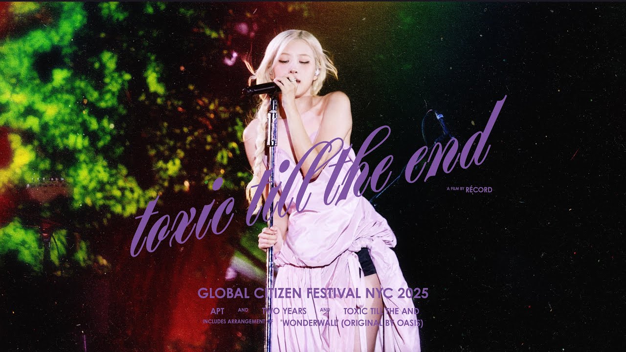 250927 ROSÉ 로제 - APT + two years + toxic till the end (and