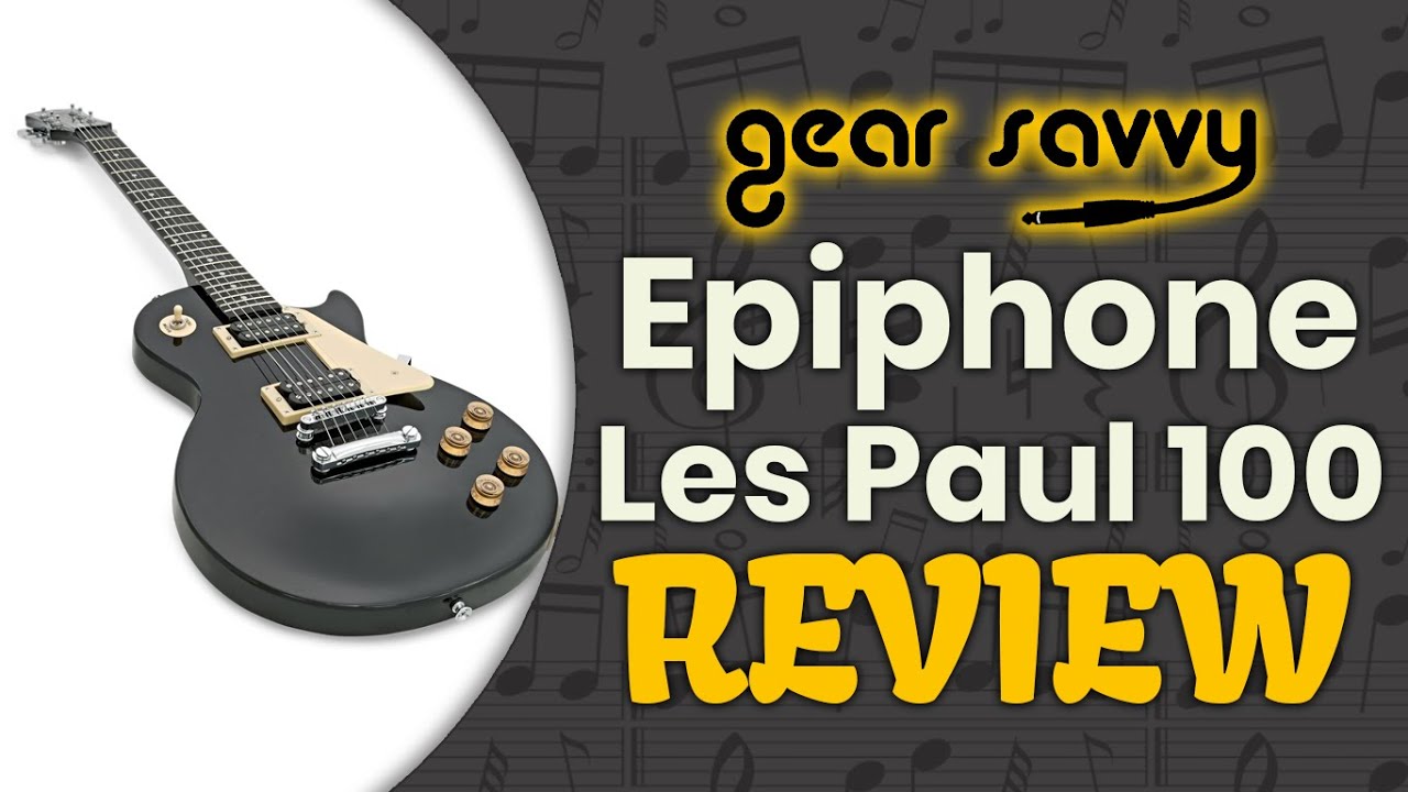 🎸Epiphone Les Paul 100 Review (Buyer's Guide) | Gear Savvy - YouTube