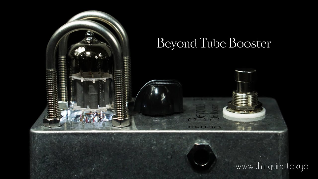 Beyond Tube Booster ビヨンド・チューブ・ブースター 真空管