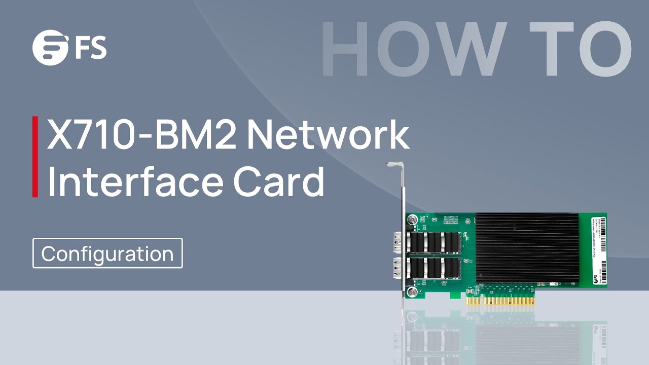 How to Configure X710BM2-2SP Network Interface Card in Linux