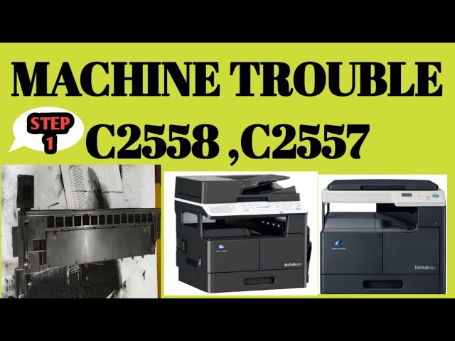 STEP -1 |SOLUTION ERROR (C 2558) ERROR (C2557) | MACHINE TROUBLE