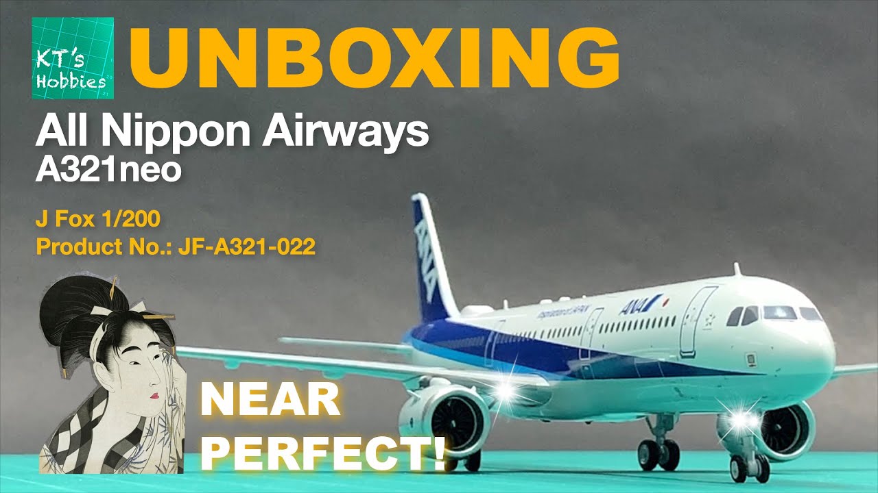 J Fox 1/200 All Nippon Airways A321neo Unboxing and Review - YouTube