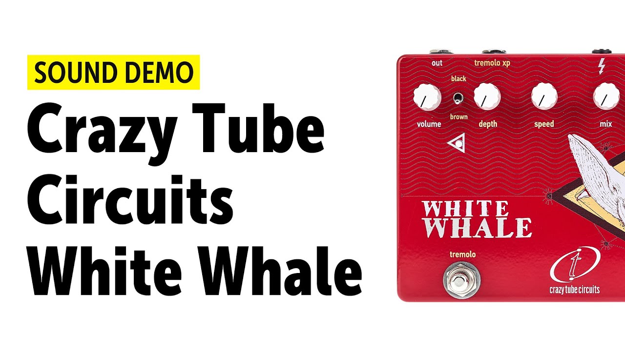 White Whale — Crazy Tube Circuits