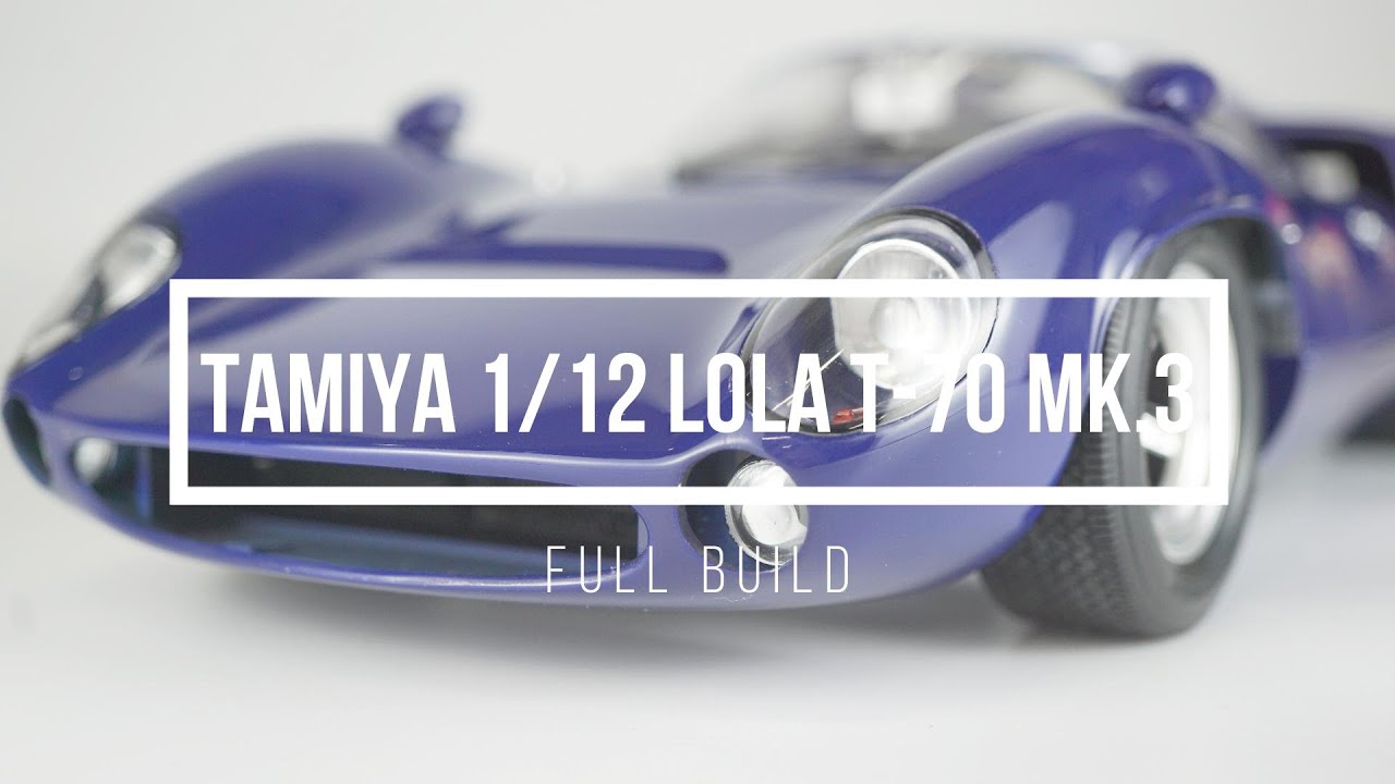 TAMIYA 1/12 LOLA T-70 Mark.3 Full Build/タミヤ 1/12 ローラ T-70