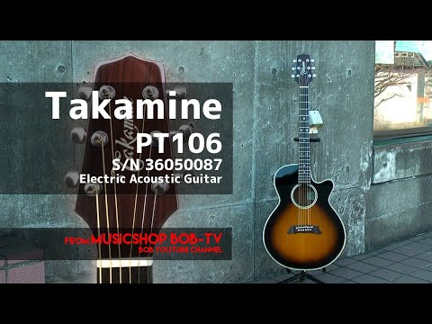 Takamine PT106 S/N 36050087【商品紹介・メンテナンス記録】エレアコ