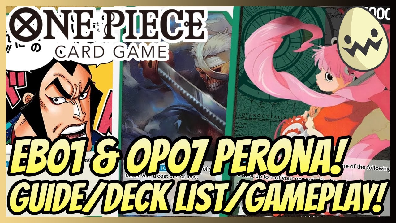 One Piece Card Game: EB01 & OP07 Wano Perona! Guide, Deck List