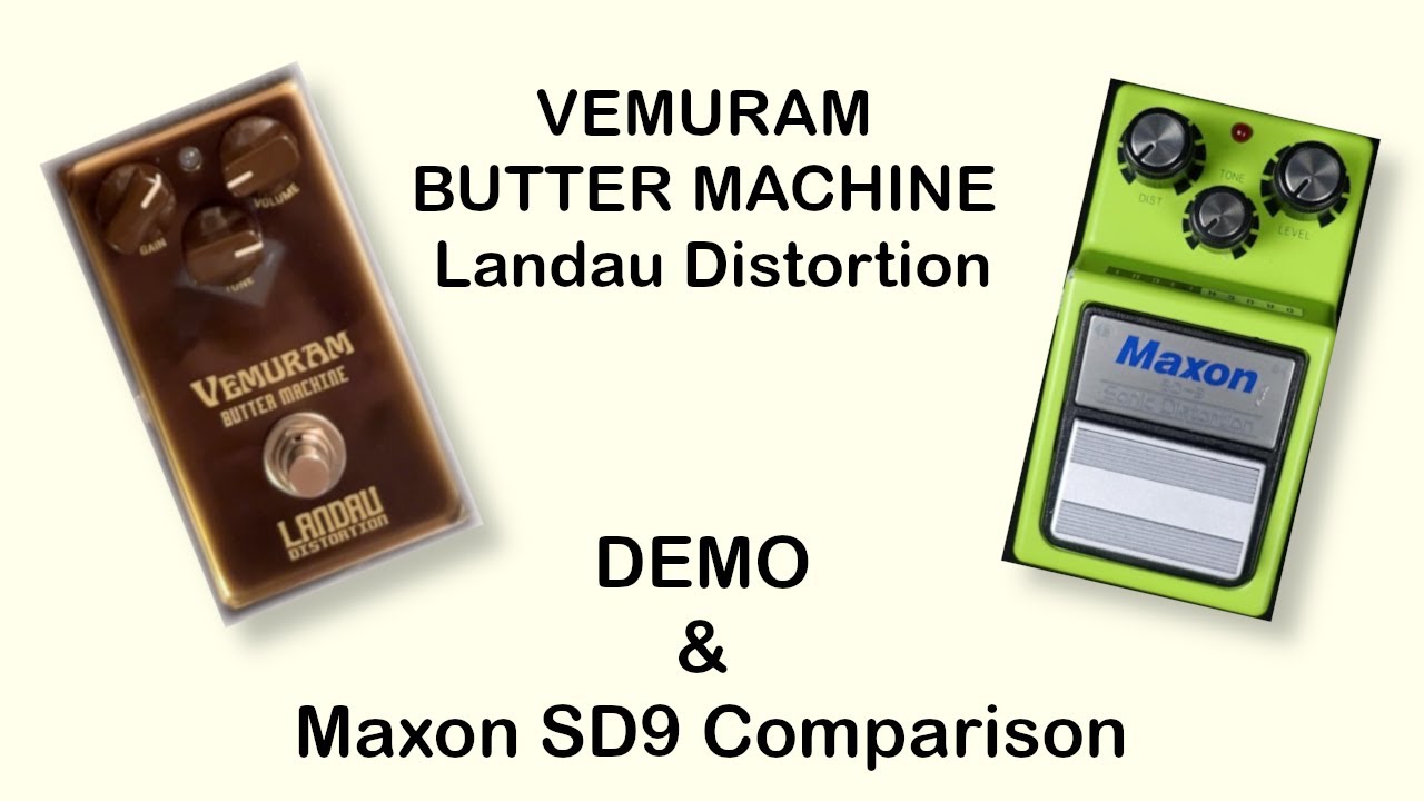 VEMURAM BUTTER MACHINE (Landau Distortion) -- DEMO & Maxon SD9