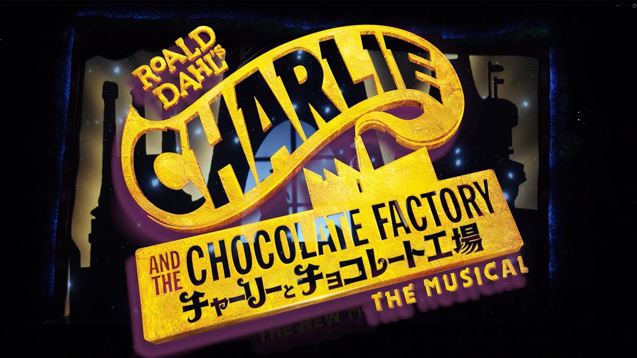 Roald Dahl's CHARLIE AND THE CHOCOLATE FACTORY THE MUSICAL Japan