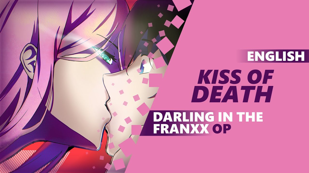ENGLISH DARLING IN THE FRANXX OP - Kiss Of Death [Dima Lancaster