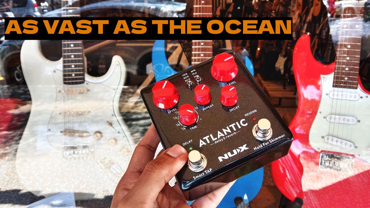 NUX | Atlantic [Delay & Reverb] - YouTube